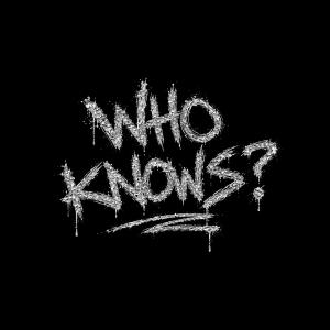 Who Knows