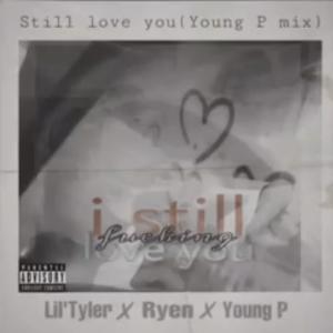 Still Love You ( Young P Mix )